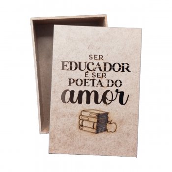 CAIXA 15 X 10 X 5 CM - SER EDUCADOR E SER POETA DO AMOR