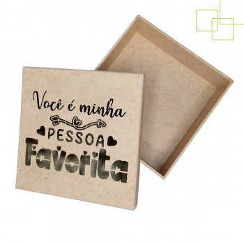 CAIXA 15 X 15 X 5 VOCE E MINHA PESSOA FAVORITA