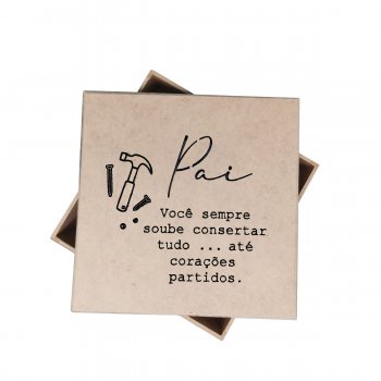 CAIXA 15 X 15 X 5 PAI VOCE SEMPRE SOUBE CONSERTAR